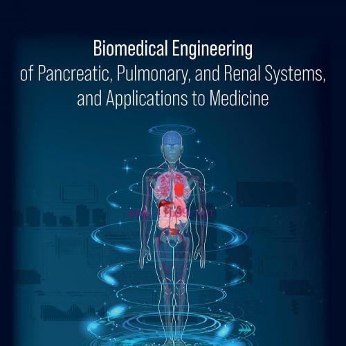 [AME]Biomedical Engineering of Pancreatic, Pulmonary, and Renal Systems, and Applications to Me...