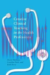 [AME]Creative Clinical Teaching in the Health Professions (Original PDF)