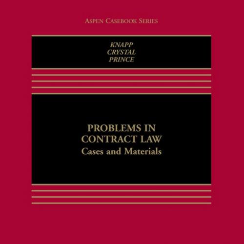 Problems in Contract Law_ Cases and Materials (Aspen Casebook Series) - Charles L. Knapp & Nath...