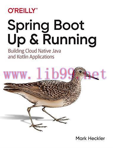 [FOX-Ebook]Spring Boot: Up and Running: Building Cloud Native Java and Kotlin Applications