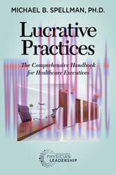 [AME]Lucrative Practices : The Comprehensive Handbook for Healthcare Executives (Original PDF)