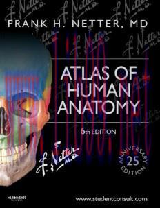 [AME]Netter&rsquo;s Atlas of Human Anatomy: Including Student Consult Interactive Ancillaries and Stu...