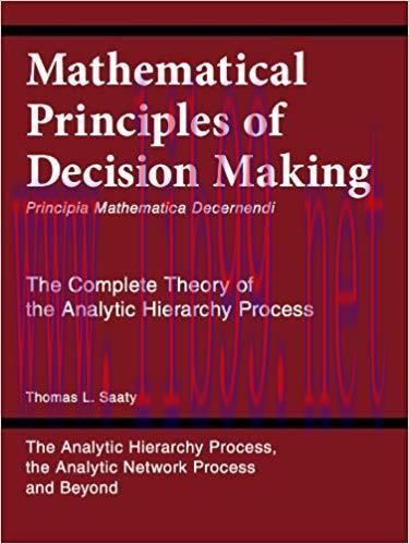 Mathematical Principles of Decision Making (Principia Mathematica Decernendi)