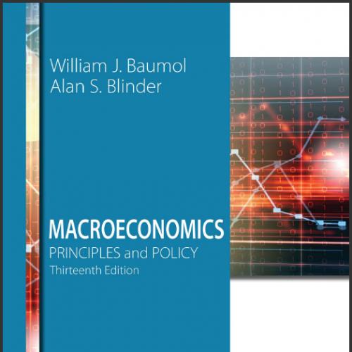 (TB)Macroeconomics Principles and Policy 13th Edition by William J. Baumol & Alan S. Blinder.zi...