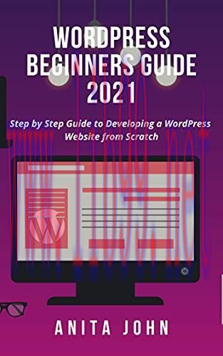 [FOX-Ebook]WordPress Beginners Guide 2021: Step by Step Guide to Developing a WordPress Website...