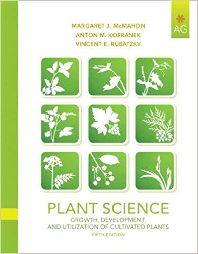 (Solution Manual)Plant Science Growth, Development, and Utilization of Cultivated Plants, 5th E...