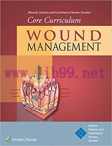 (PDF)Wound, Ostomy and Continence Nurses Society&reg; Core Curriculum: Wound Management 1st Edition