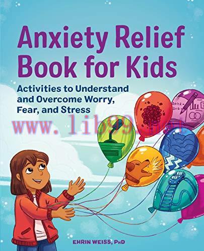 [FOX-Ebook]Anxiety Relief Book for Kids: Activities to Understand and Overcome Worry, Fear, and...