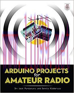 Arduino Projects for Amateur Radio 1st Edition,