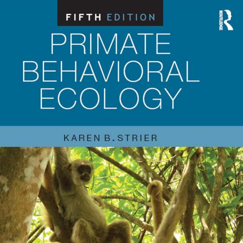 Primate Behavioral Ecology - Karen B. Strier