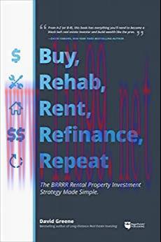 (PDF)Buy, Rehab, Rent, Refinance, Repeat: The BRRRR Rental Property Investment Strategy Made Si...