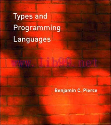 Types and Programming Languages (The MIT Press) 1st Edition,