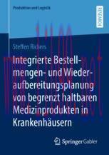 [PDF]Integrierte Bestellmengen- und Wiederaufbereitungsplanung von begrenzt haltbaren Medizinpr...