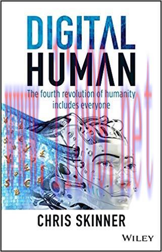 Digital Human: The Fourth Revolution of Humanity Includes Everyone 1st Edition,