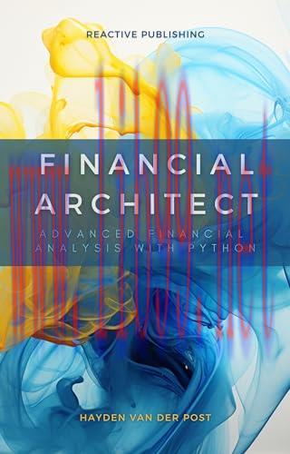 [FOX-Ebook]Financial Architect: Advanced Financial Analysis with Python: Python Strategies for ...