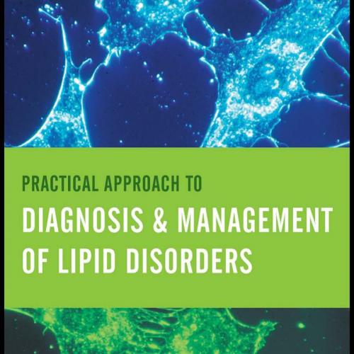 Practical Approach to Diagnosis & Management of Lipid Disorders