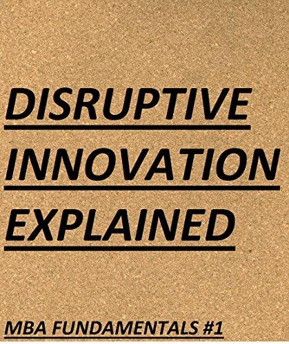 (PDF)Disruptive Innovation Explained (MBA Fundamentals &ndash; Things You Will Learn in Business Scho...