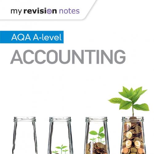My Revision Notes AQA A-level Accounting By David Lewis