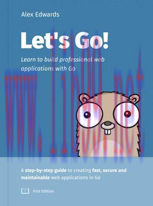 [SAIT-Ebook]Let&rsquo;s Go! Learn to Build Professional Web Applications With Golang