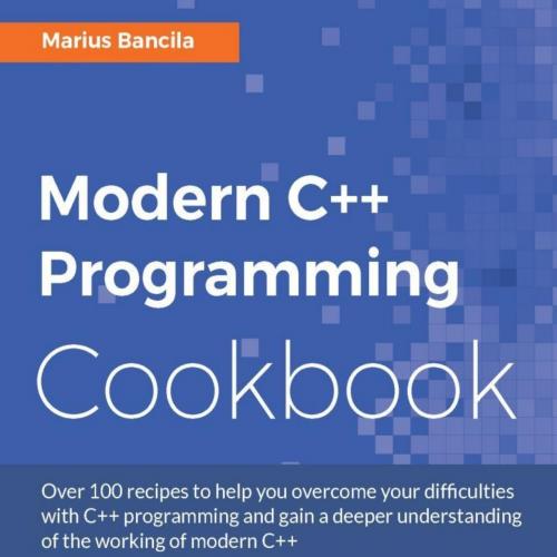 Modern C__ Programming Cookbook