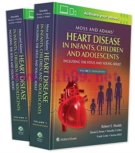 [AME]Moss & Adams&rsquo; Heart Disease in infants, Children, and Adolescents: Including the Fetus and...