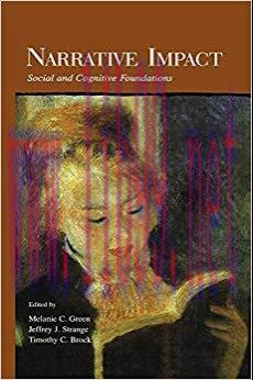 Narrative Impact: Social and Cognitive Foundations 1st Edition,