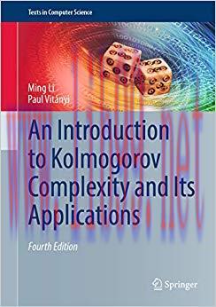 An Introduction to Kolmogorov Complexity and Its Applications (Texts in Computer Science) 4th E...