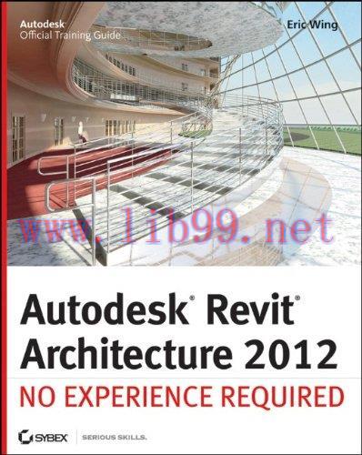 [FOX-Ebook]Autodesk Revit Architecture 2012: No Experience Required