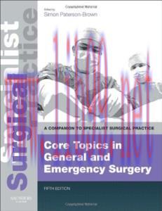 [AME]Core Topics in General & Emergency Surgery: A Companion to Specialist Surgical Practice 5t...