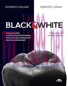 [AME]Black & White: Protocolli clinici multidisciplinari di cariologia, sbiancamento e trattame...