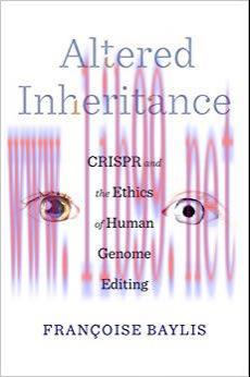 (PDF)Altered Inheritance: CRISPR and the Ethics of Human Genome Editing 1st Edition