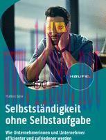 [PDF]Selbstst&auml;ndigkeit ohne Selbstaufgabe: Wie Unternehmerinnen und Unternehmer effizienter und...