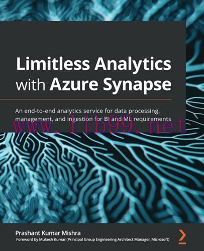[FOX-Ebook]Limitless Analytics with Azure Synapse: An end-to-end analytics service for data pro...