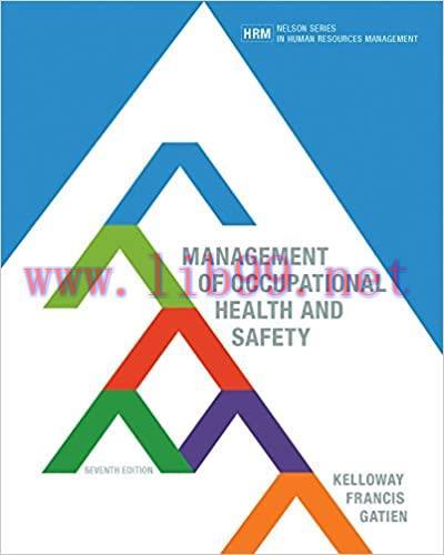 Test Bank for Management of Occupational Health and Safety 3rd Canadian Edition by Kevin Kellow...