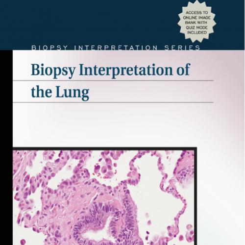Biopsy Interpretation of the Lung