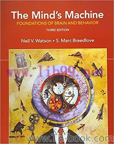 The Mind&rsquo;s Machine: Foundations of Brain and Behavior 3rd Edition by Neil V. Watson
