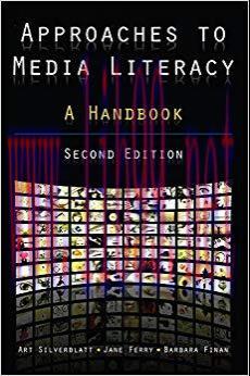 Approaches to Media Literacy: A Handbook 2nd Edition,