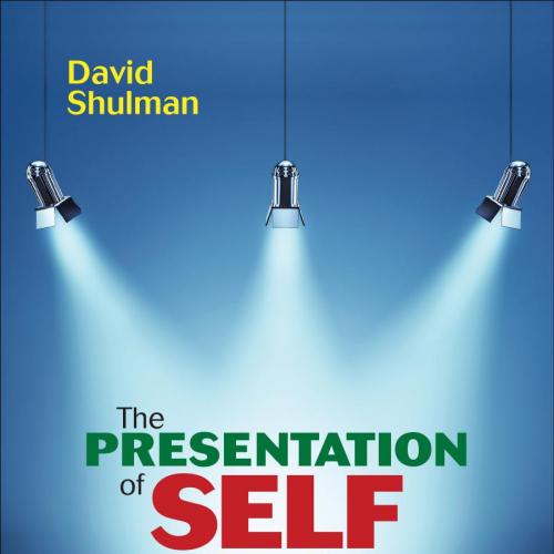 Presentation of Self in contemporary Social Life, The - David Shulman