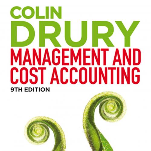 Management and Cost Accounting 9th Edition by Colin Drury