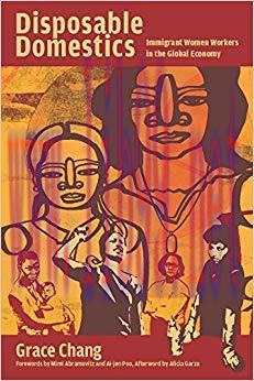 Disposable Domestics: Immigrant Women Workers in the Global Economy Second Edition,