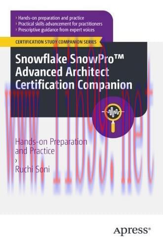 [FOX-Ebook]Snowflake SnowPro Advanced Architect Certification Companion: Hands-on Preparation a...