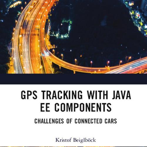 GPS Tracking with Java EE Components Challenges of Connected Cars - Kristof Beiglbock