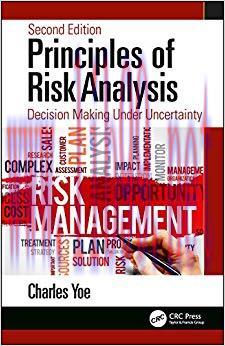 Principles of Risk Analysis: Decision Making Under Uncertainty 2nd Edition,