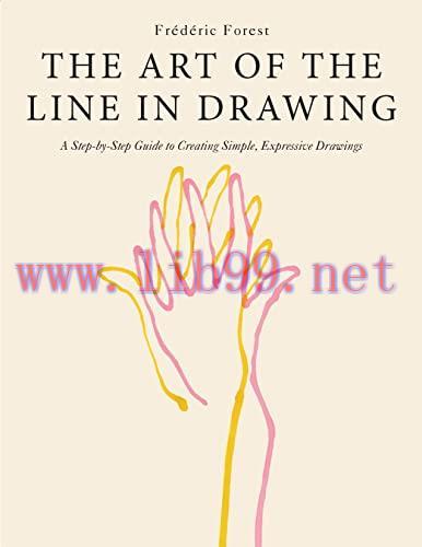 [FOX-Ebook]The Art of the Line in Drawing: A Step-by-Step Guide to Creating Simple, Expressive ...