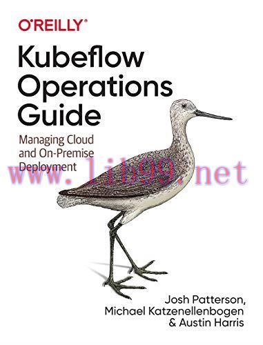 [FOX-Ebook]Kubeflow Operations Guide: Managing Cloud and On-Premise Deployment