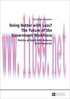 (PDF)Doing Better with Less? The Future of the Government Workforce: Politics of Public HRM Ref...