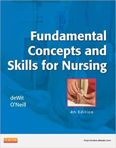 (Test Bank)Fundamental Concepts and Skills for Nursing 4th Edition.zip