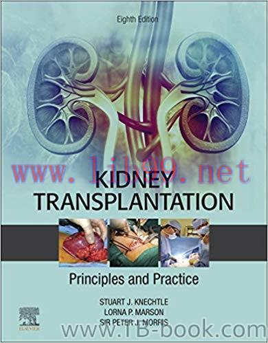 Kidney Transplantation &ndash; Principles and Practice 8th Edition by Stuart J. Knechtle