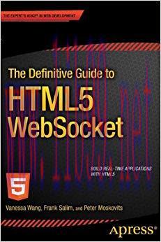 The Definitive Guide to HTML5 WebSocket 1st Edition
