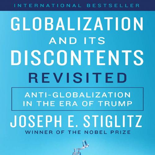 Globalization and Its Discontents Revisited Anti-Globalization in the Era of Trump - Joseph E. ...